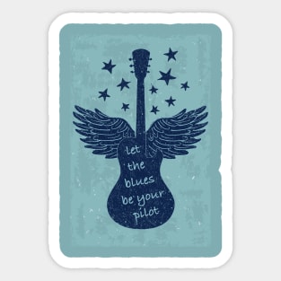 Let The Blues Be Your Pilot Sticker